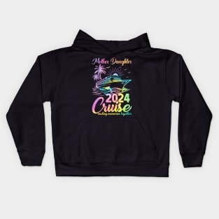 Cruise Mother Daughter Trip 2024 Funny Mom Daughter Kids Hoodie